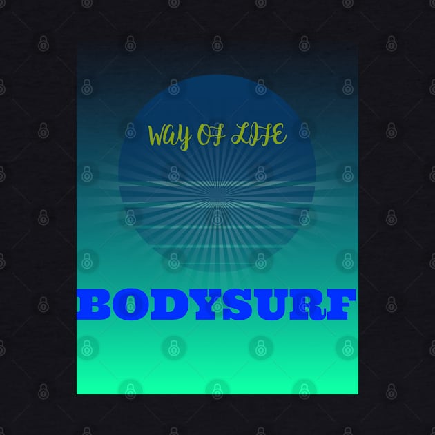 BODYSURF WAY OF LIFE by bodyinsurf